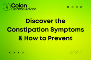 Discover the Constipation Symptoms & How to Prevent
